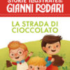 La strada di cioccolato. Stampatello maiuscolo. Ediz. a colori