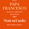 Non sei solo. Sfide, risposte, speranze