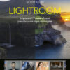 Lightroom. Imparare i 7 passi chiave per ritoccare ogni immagine
