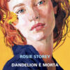 Dandelion è morta