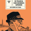 In Francia con Georges Simenon. Un uomo in fuga