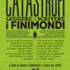 Catastrofi. Leggere e scrivere i finimondi