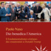 Dio benedica l'America. Il fondamentalismo cristiano dai creazionisti a Donald Trump
