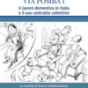 Via Pomba 1. Il lavoro domestico in Italia e il suo contratto collettivo. La vicenda di Nuova Collaborazione, un'avventura civica e liberale iniziata a Torino nel 1969