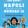 100 anni del Napoli. 50 ritratti + l'immortale numero 10