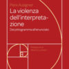 La violenza dell'interpretazione