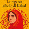 La ragazza ribelle di Kabul