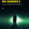 Morte e miracoli del numero 3. La nuova indagine di Steno Molteni