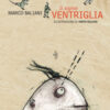 Il signor Ventriglia. Nuova ediz.