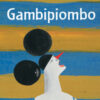 Gambipiombo. Ediz. a colori
