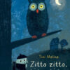 Zitto zitto, piano piano. Ediz. a colori