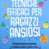 Tecniche efficaci per ragazzi ansiosi
