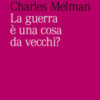 La guerra è una cosa da vecchi?