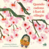 Quando cadono i fiori di ciliegio. Ediz. illustrata