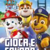 Paw Patrol. Gioca e colora. Ediz. a colori
