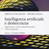 Intelligenza artificiale e democrazia. Opportunità e rischi di disinformazione e discriminazione