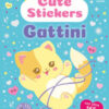 Gattini. Con adesivi. Ediz. illustrata
