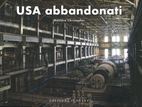 USA abbandonati. Ediz. a colori