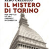 Il mistero di Torino. Due ipotesi su una capitale incompresa