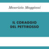 Il coraggio del pettirosso. Ediz. 70° anniversario