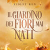 Il giardino dei fiori mai nati