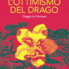 L'ottimismo del drago. Viaggio in Vietnam