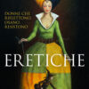 Eretiche. Donne che riflettono, osano, resistono
