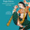 Yoga Sutra. Aforismi sulla disciplina dello Yoga
