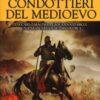 I grandi condottieri del Medioevo