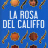 La rosa del califfo