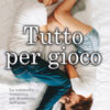 Tutto per gioco