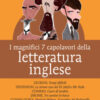 I magnifici 7 capolavori della letteratura inglese: Tempi difficili-Lo strano caso del Dr. Jekyll e Mr. Hyde-Cuore di tenebra..
