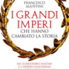 I grandi imperi che hanno cambiato la storia