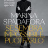 Se sembra impossibile, puoi farlo. Una vita nella moda, con una missione speciale