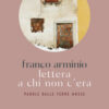 Lettera a chi non c'era. Parole dalle terre mosse