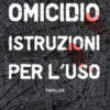 Omicidio. Istruzioni per l'uso