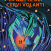 La notte dei cervi volanti