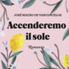 Accenderemo il sole