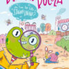 Che fine ha fatto Stagno Lagno? Detective Rucola. Ediz. a colori