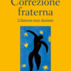 Correzione fraterna. L'amore non desiste
