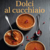 Il Cucchiaio d'Argento. Dolci di casa Vol. 2