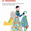 Camminare il mondo. Vita e avventure di Leonardo Fioravanti, medico del Cinquecento