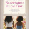 Nasceranno nuovi fiori