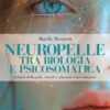 Neuropelle tra biologia e psicosomatica. Lettura della pelle, rimedi e relazioni corpo-emozioni