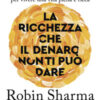La ricchezza che il denaro non ti può dare