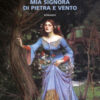 Mia signora di pietra e vento