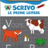 Scrivo le prime lettere. Ediz. illustrata. Con gadget