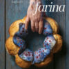 Racconti di farina. Lievitati, ricette salate, biscotti, crostate e dolci da credenza