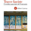 Tracce fasciste. L'eredità materiale del Ventennio