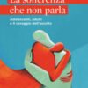 La sofferenza che non parla. Adolescenti, adulti e il coraggio dell'ascolto